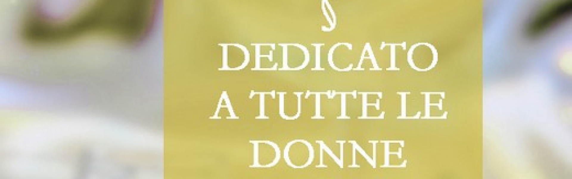 8 MARZO Festa della donna alla Casa: pranzo e percorso sensoriale